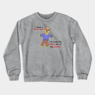 I Need a Real Man Scarecrow Crewneck Sweatshirt